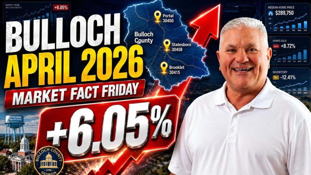April 2026 Bulloch County real estate market update - Statesboro, Brooklet and Portal